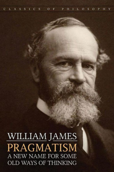 Pragmatism: A New Name For Some Old Ways Of Thinking - 9781537787640