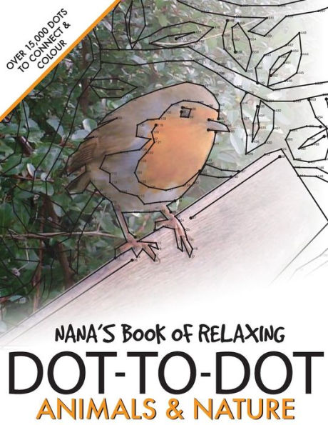 Nana's Book Of Relaxing Dot-To-Dot: Animals & Nature