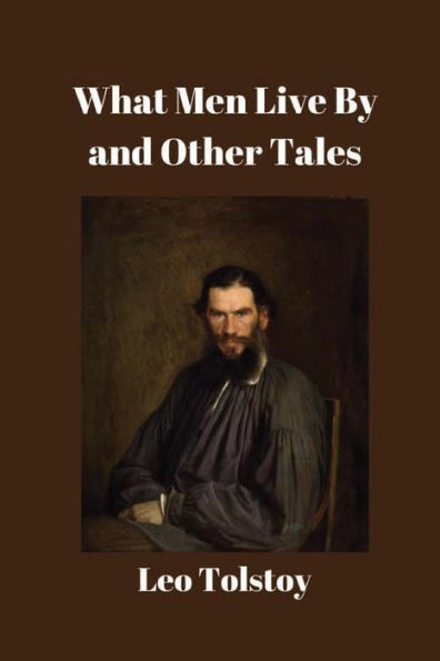 What Men Live By And Other Tales - 9781538000960