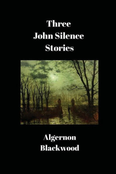 Three John Silence Stories - 9781538004975