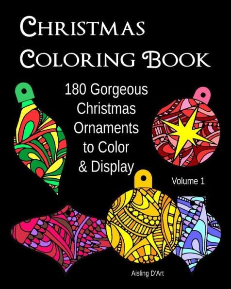 Christmas Coloring Book: 180 Gorgeous Christmas Ornaments To Color & Display - 9781538006627