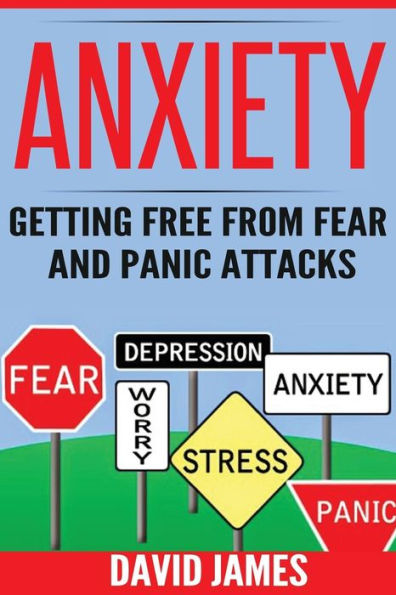 Anxiety: Getting Free From Fear And Panic Attacks