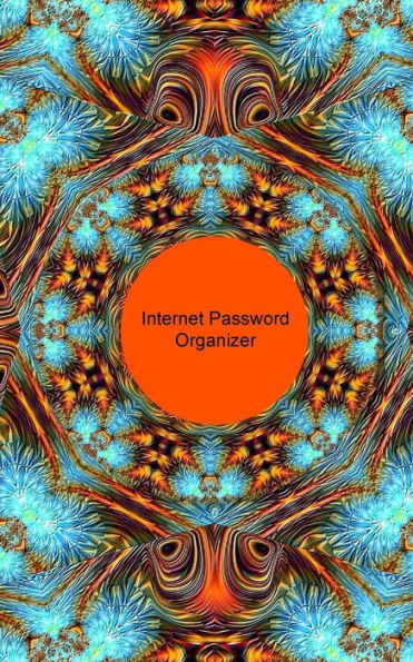 Internet Password Organizer: Personal Internet Address And Password Logbook, Website Password Log Book/Directory, Diary, Information, Internet Safety, ... Boys, Girls, Elderly, 5X8In Small A-Z List