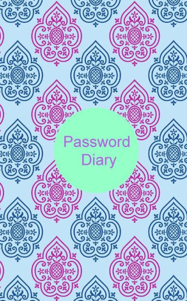 Password Diary: Personal Internet Address And Password Logbook, Website Password Log Book/Directory, Diary, Information, Internet Safety, Journal, ... Boys, Girls, Elderly, 5X8In Small A-Z List