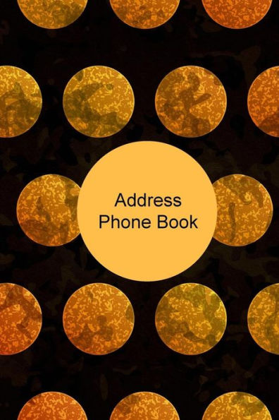 Address Phone Book: Contact Book For Birthdays, Addresses, Phone Numbers And Email, Alphabetical Organizer Journal Notebook For, Women, Men, Girls, Teens - 9781538008867