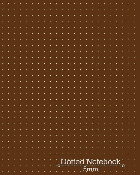 Dotted Notebook: Brown Polka Dot Cover: Large Dotted Journal, Planner, Work Book, Sketch Book, 5Mm Dot Grid Book For Daily Use, 8X10 Paperback