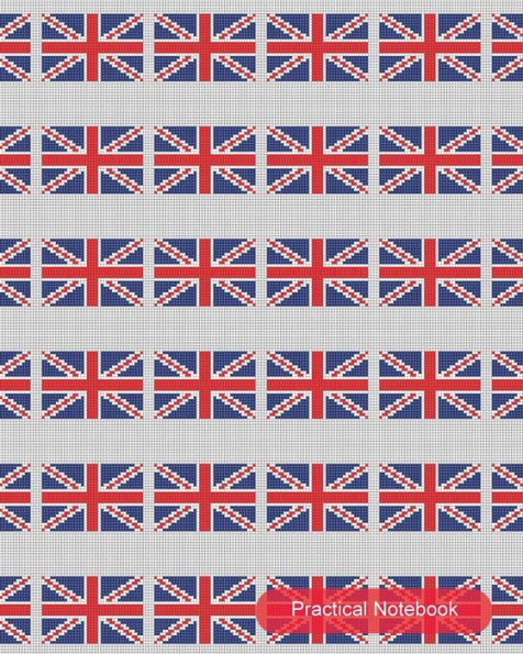 Practical Notebook: Union Flag College Ruled Exercise Book Notebook With 150 Pages For Office, Home And School. Cool Uk Flag Lined Journal Notebook To ... In For Men, Women, Girls, Boys,8X10 Paperback