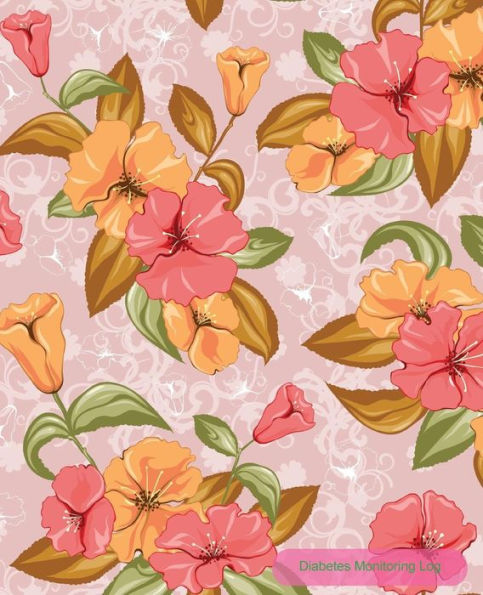 Diabetes Monitoring Log: Floral Design: Blood Sugar Monitoring Log, Glucose & Blood Sugar Tracker Diary, Type 1 &Type 2 Diabetes, Blood Sugar Diary, ... Visual Comfort 7.25X9.25 With Notes Section