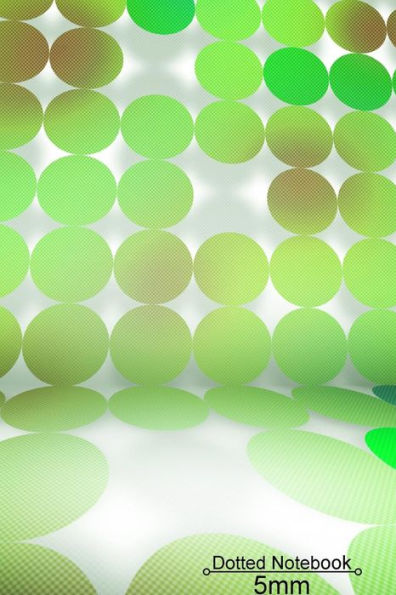 Dotted Notebook: Green Circle Cover: Work Book, Planner, Dotted Notebook, Bullet Journal, Sketch Book, 5Mm Dot Grid Book For Everyday Use, 6X9 Medium Size Notebook Paperback
