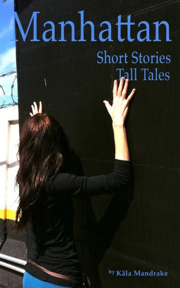 Manhattan Short Stories Tall Tales - 9781538014073
