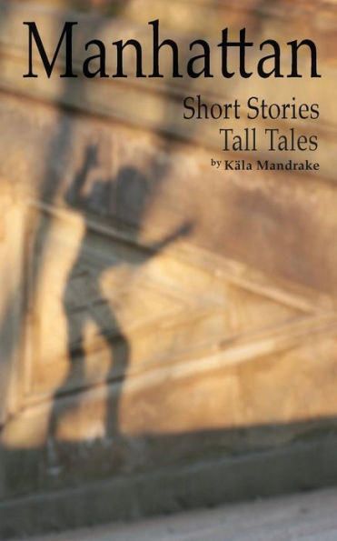 Manhattan Short Stories Tall Tales - 9781538014097