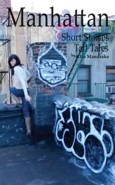Manhattan Short Stories Tall Tales - 9781538014127