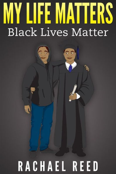 My Life Matters: Black Lives Matter