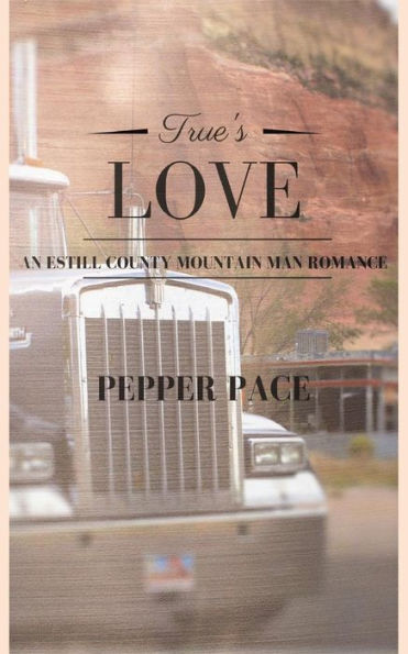 True's Love: An Estill County Mountain Man Romance - 9781538025758