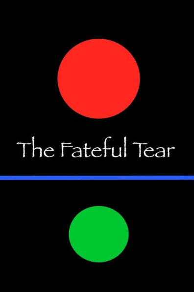 The Fateful Tear: 'A Fable Of Sorts' - 9781538026328
