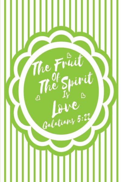 The Fruit Of The Spirit Is Love: Bible Verse Quote Cover Composition Notebook Portable