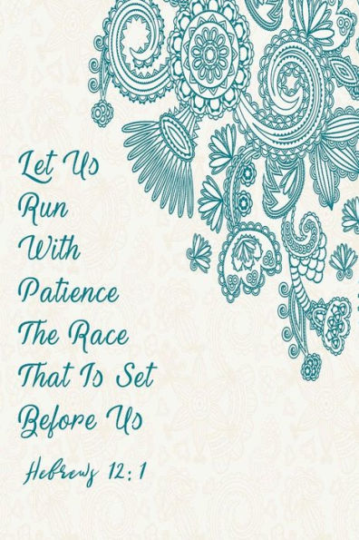 Let Us Run With Patience The Race That Is Set Before Us: Bible Verse Quote Cover Composition Notebook Portable