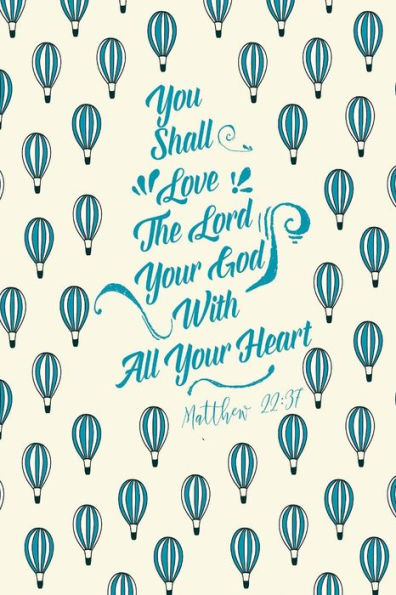 You Shall Love The Lord Your God With All Your Heart: Bible Verse Quote Cover Composition Notebook Portable