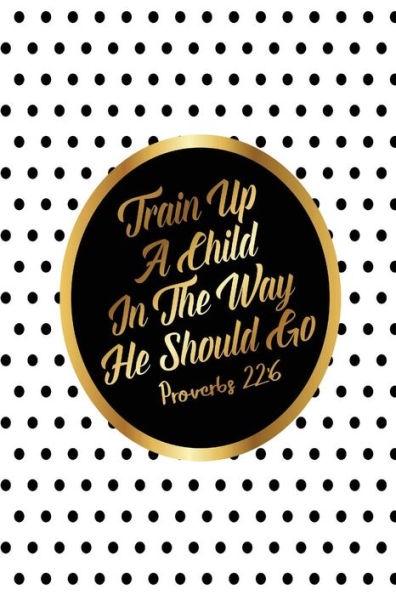 Train Up A Child In The Way He Should Go: Bible Verse Quote Cover Composition Notebook Portable
