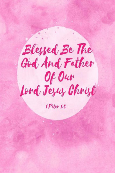 Blessed Be The God And Father Of Our Lord Jesus Christ: Bible Verse Quote Cover Composition Notebook Portable - 9781538038109