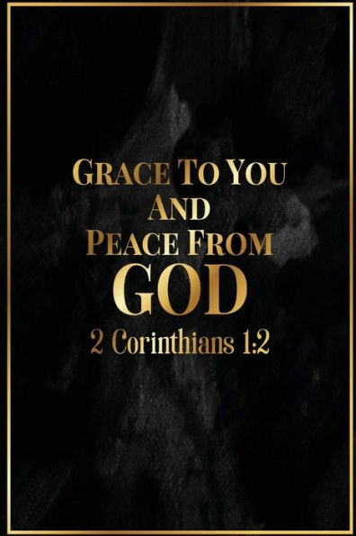 Grace To You And Peace From God: Bible Verse Quote Cover Composition Notebook Portable