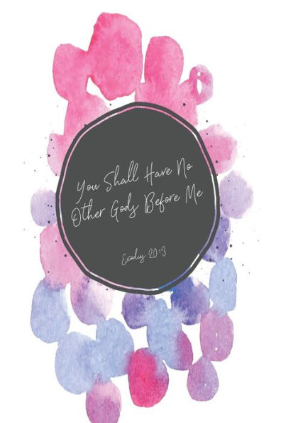 You Shall Have No Other Gods Before Me: Bible Verse Quote Cover Composition Notebook Portable