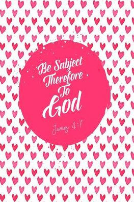 Be Subject Therefore To God: Bible Verse Quote Cover Composition Notebook Portable