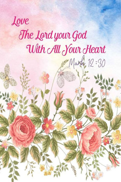 Love The Lord Your God With All Your Heart: Bible Verse Quote Cover Composition Notebook Portable