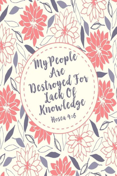 My People Are Destroyed For Lack Of Knowledge: Bible Verse Quote Cover Composition Notebook Portable