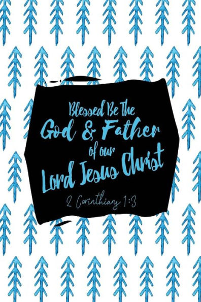 Blessed Be The God And Father Of Our Lord Jesus Christ: Bible Verse Quote Cover Composition Notebook Portable - 9781538039441