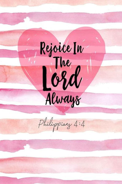 Rejoice In The Lord Always: Bible Verse Quote Cover Composition Notebook Portable