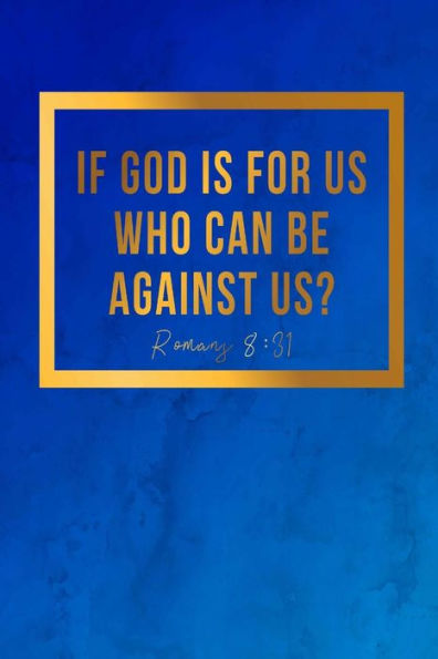 If God Is For Us, Who Can Be Against Us?: Bible Verse Quote Cover Composition Notebook Portable