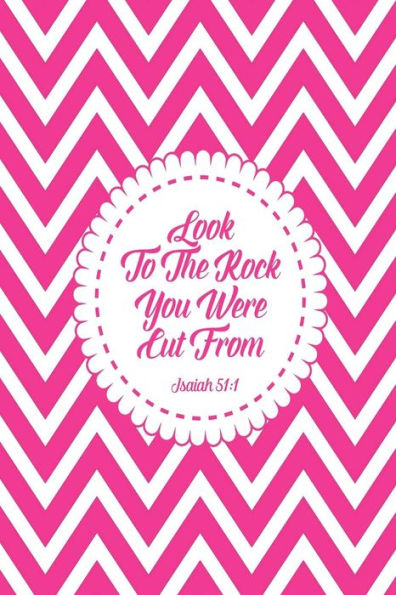 Look To The Rock You Were Cut From: Bible Verse Quote Cover Composition Notebook Portable
