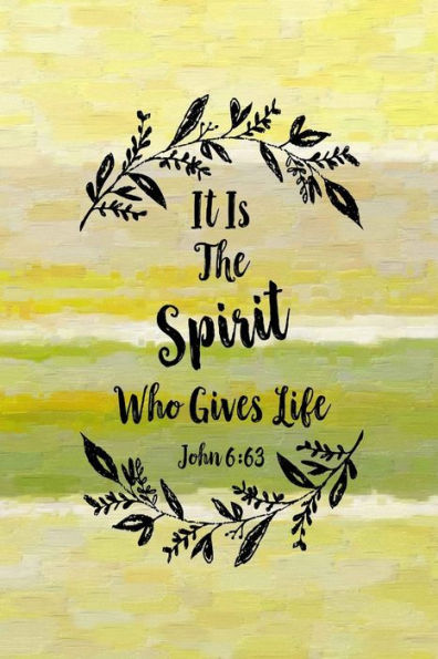 It Is The Spirit Who Gives Life: Bible Verse Quote Cover Composition Notebook Portable