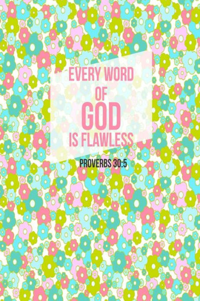 Every Word Of God Is Flawless: Bible Verse Quote Cover Composition Notebook Portable