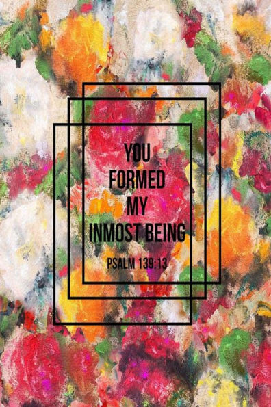 You Formed My Inmost Being: Bible Verse Quote Cover Composition Notebook Portable