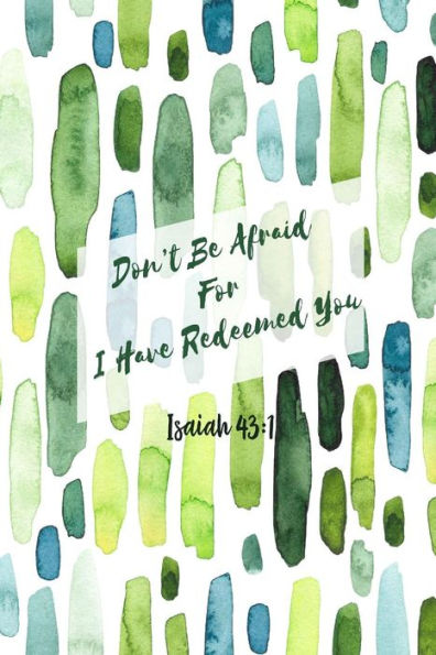 Don't Be Afraid, For I Have Redeemed You: Bible Verse Quote Cover Composition Notebook Portable