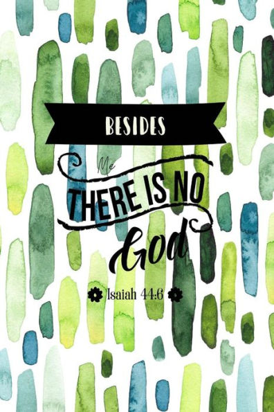 Besides Me There Is No God: Bible Verse Quote Cover Composition Notebook Portable