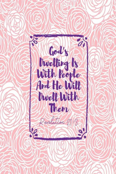 God's Dwelling Is With People, And He Will Dwell With Them: Bible Verse Quote Cover Composition Notebook Portable