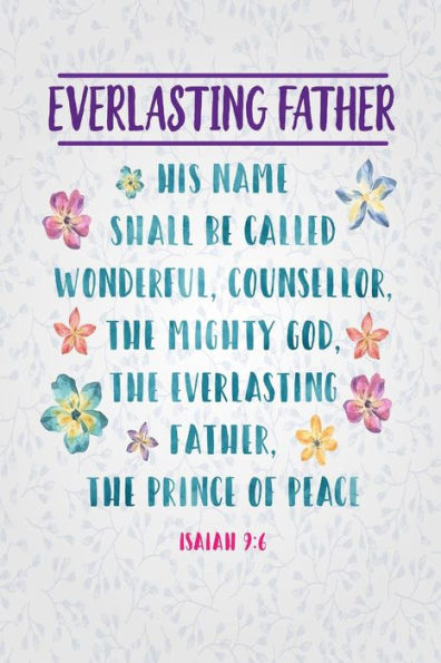 His Name Shall Be Called Wonderful, Counsellor, The Mighty God, The Everlasting Father, The Prince Of Peace: Names Of Jesus Bible Verse Quote Cover Composition Notebook Portable