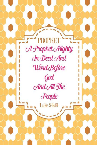 A Prophet Mighty In Deed And Word Before God And All The People: Names Of Jesus Bible Verse Quote Cover Composition Notebook Portable