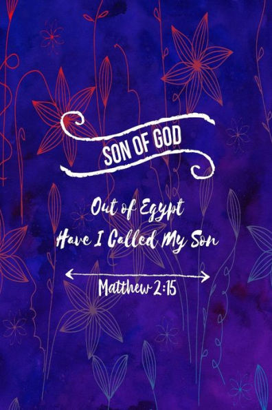 Out Of Egypt Have I Called My Son: Names Of Jesus Bible Verse Quote Cover Composition Notebook Portable
