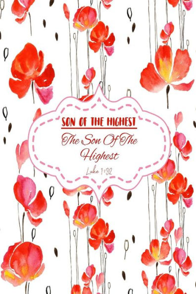 The Son Of The Highest: Names Of Jesus Bible Verse Quote Cover Composition Notebook Portable