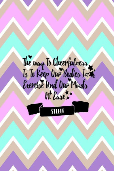 The Way To Cheerfulness Is To Keep Our Bodies In Exercise And Our Minds At Ease: Blank Lined Paper Notebook Portable