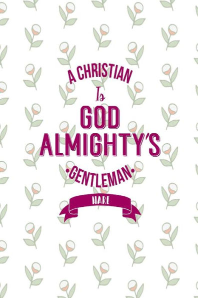 A Christian Is God Almighty's Gentleman: Blank Lined Writing Books Portable