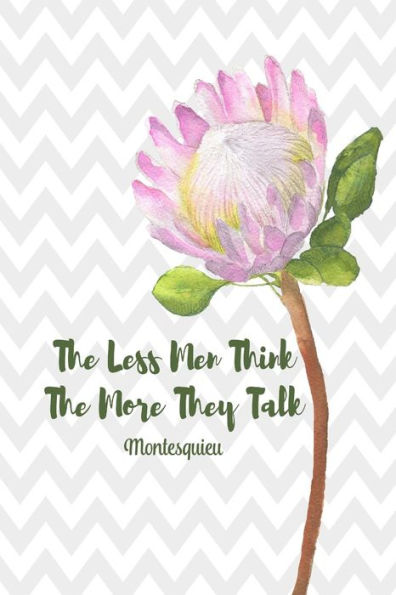 The Less Men Think, The More They Talk: Daily Journal Blank Lined Portable