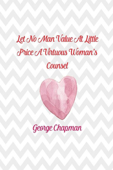 Let No Man Value At Little Price A Virtuous Woman's Counsel: Daily Journal Blank Lined Portable