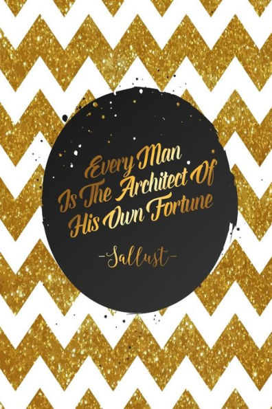 Every Man Is The Architect Of His Own Fortune: Journals With Blank Lined Pages Portable