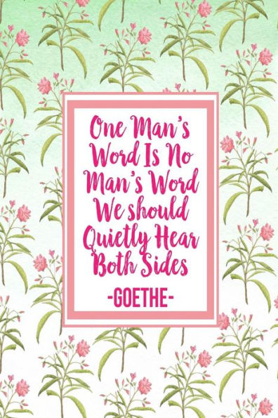 One Man's Word Is No Man's Word; We Should Quietly Hear Both Sides: Blank Lined Journal Book Portable