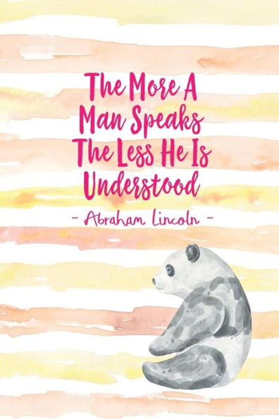 The More A Man Speaks The Less He Is Understood: Blank Lined Books To Write In Portable